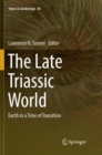Image for The Late Triassic World : Earth in a Time of Transition