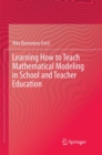 Image for Learning How to Teach Mathematical Modeling in School and Teacher Education