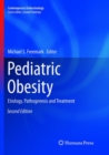 Image for Pediatric Obesity : Etiology, Pathogenesis and Treatment