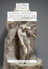 Image for Classical Presences in Irish Poetry after 1960