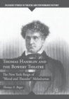 Image for Thomas Hamblin and the Bowery Theatre  : the New York reign of &quot;blood and thunder&quot; melodramas