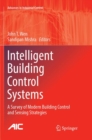Image for Intelligent Building Control Systems : A Survey of Modern Building Control and Sensing Strategies