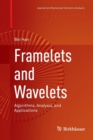 Image for Framelets and Wavelets : Algorithms, Analysis, and Applications