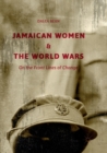 Image for Jamaican Women and the World Wars : On the Front Lines of Change
