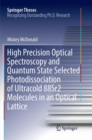Image for High Precision Optical Spectroscopy and Quantum State Selected Photodissociation of Ultracold 88Sr2 Molecules in an Optical Lattice
