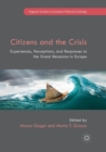 Image for Citizens and the crisis  : experiences, perceptions, and responses to the Great Recession in Europe