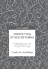 Image for Predicting Stock Returns : Implications for Asset Pricing