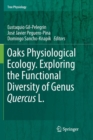 Image for Oaks Physiological Ecology. Exploring the Functional Diversity of Genus Quercus L.