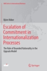 Image for Escalation of Commitment in Internationalization Processes : The Role of Bounded Rationality in the Uppsala Model