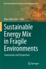 Image for Sustainable Energy Mix in Fragile Environments : Frameworks and Perspectives