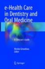 Image for e-health care in dentistry and oral medicine  : a clinician&#39;s guide