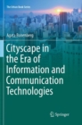 Image for Cityscape in the Era of Information and Communication Technologies