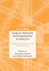 Image for Public-private partnerships in health  : improving infrastructure and technology