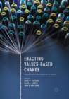 Image for Enacting values-based change  : organization development in action