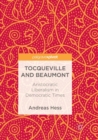 Image for Tocqueville and Beaumont  : aristocratic liberalism in democratic times