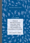 Image for Public Medievalists, Racism, and Suffrage in the American Women&#39;s College