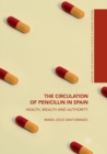 Image for The circulation of penicillin in Spain  : health, wealth and authority