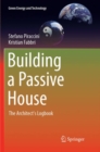 Image for Building a Passive House : The Architect&#39;s Logbook