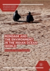 Image for Bondage and the Environment in the Indian Ocean World