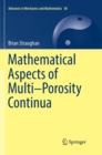 Image for Mathematical Aspects of Multi–Porosity Continua
