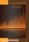 Image for Live and recorded  : music experience in the digital millennium