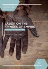 Image for Labor on the fringes of empire  : voice, exit and the law