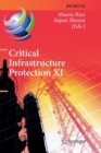 Image for Critical Infrastructure Protection XI : 11th IFIP WG 11.10 International Conference, ICCIP 2017, Arlington, VA, USA, March 13-15, 2017, Revised Selected Papers
