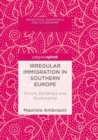 Image for Irregular immigration in Southern Europe  : actors, dynamics and governance