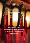 Image for Meaning and controversy within Chinese ancestor religion
