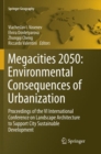 Image for Megacities 2050: Environmental Consequences of Urbanization : Proceedings of the VI International Conference on Landscape Architecture to Support City Sustainable Development