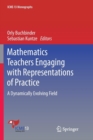 Image for Mathematics Teachers Engaging with Representations of Practice : A Dynamically Evolving Field