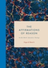 Image for The affirmations of reason  : on Karl Barth&#39;s speculative theology