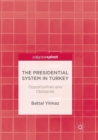 Image for The presidential system in Turkey  : opportunities and obstacles