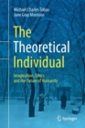Image for The Theoretical Individual : Imagination, Ethics and the Future of Humanity
