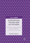 Image for Supporting young men as fathers  : gendered understandings of group-based community provisions