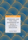Image for Heidegger and the Lived Experience of Being a University Educator