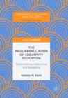 Image for The Neoliberalization of Creativity Education