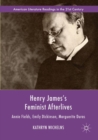 Image for Henry James&#39;s feminist afterlives  : Annie Fields, Emily Dickinson, Marguerite Duras