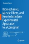 Image for Biomechanics, Muscle Fibers, and How to Interface Experimental Apparatus to a Computer