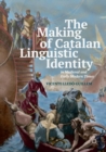 Image for The making of Catalan linguistic identity in medieval and early modern times