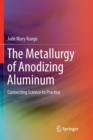 Image for The Metallurgy of Anodizing Aluminum
