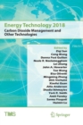 Image for Energy Technology 2018 : Carbon Dioxide Management and Other Technologies