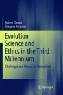 Image for Evolution Science and Ethics in the Third Millennium : Challenges and Choices for Humankind