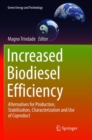 Image for Increased Biodiesel Efficiency : Alternatives for Production, Stabilization, Characterization and Use of Coproduct