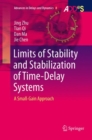 Image for Limits of Stability and Stabilization of Time-Delay Systems : A Small-Gain Approach