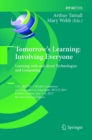 Image for Tomorrow&#39;s Learning: Involving Everyone. Learning with and about Technologies and Computing : 11th IFIP TC 3 World Conference on Computers in Education, WCCE 2017, Dublin, Ireland, July 3-6, 2017, Rev