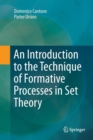 Image for An Introduction to the Technique of Formative Processes in Set Theory