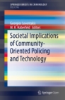 Image for Societal Implications of Community-Oriented Policing and Technology