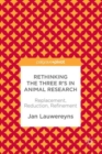 Image for Rethinking the three R&#39;s in animal research  : replacement, reduction, refinement