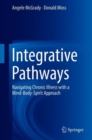 Image for Integrative Pathways : Navigating Chronic Illness with a Mind-Body-Spirit Approach